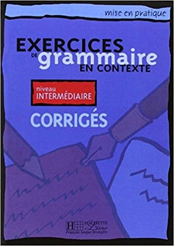 Exercices de grammaire en contexte /intermédiaire/ - klíč