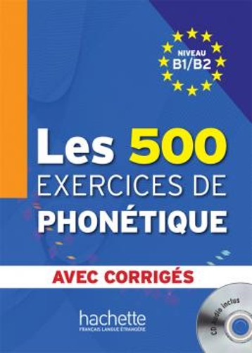 Les 500 Exercices de Phonétique (B1/B2)